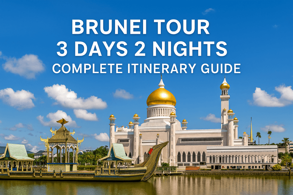 Brunei Tour 3 Days 2 Nights: Complete Itinerary Guide