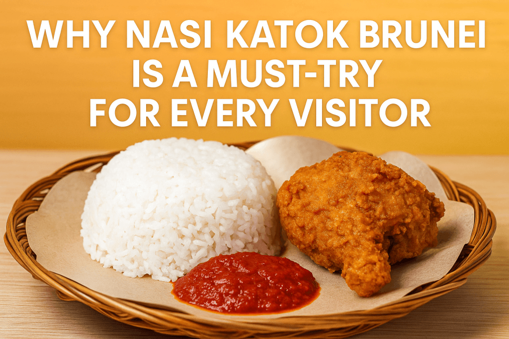 Why Nasi Katok Brunei Is a Must-Try for Every Visitor