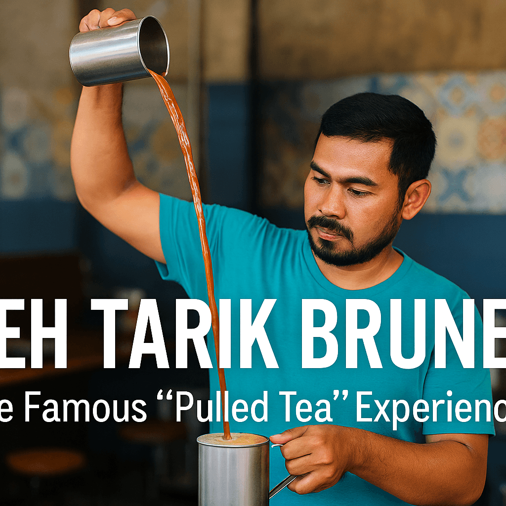 Teh Tarik Brunei: The Famous “Pulled Tea” Experience