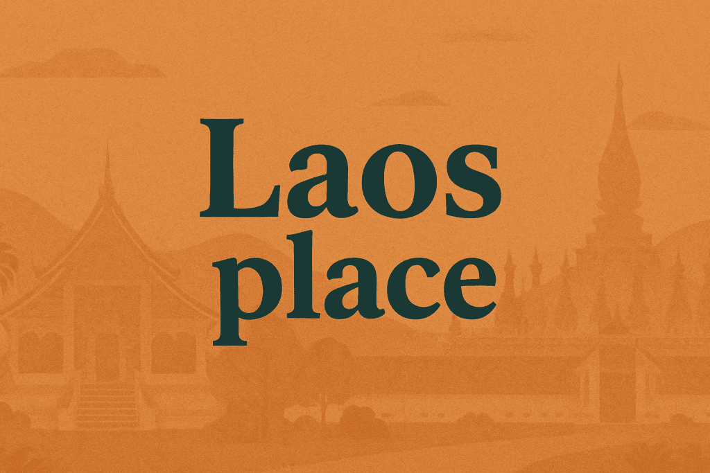 Laos place: A Complete Cultural and Geographic Introduction